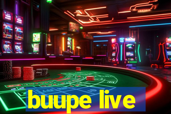 buupe live